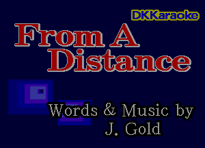 DKKaraoke

FronA
Maw

Words 8L Music by
J. Gold