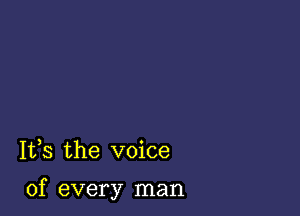 1133 the voice

of every man