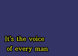 1133 the voice

of every man