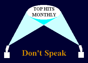 TOP HITS
IVIONTHlY