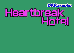 DKKaraoke

Heartbreak
HIhQII