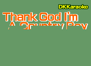 DKKaraoke

MHWQ
P 532' 7I3av