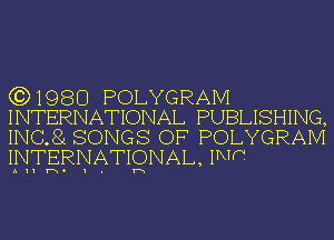 (3)1980 POLYGRAM
INTERNATIONAL PUBLISHING,
INC 81 SONGS OF POLYGRAM
INTERNATIONAL 1W-

Allh