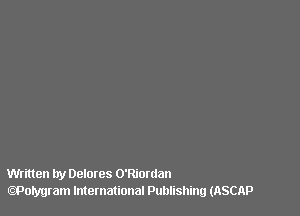 Written try Delores 0Wordan
(iPotygram International Publishing (ASCAP