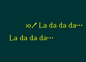 )0! La da da dam

La da da dam