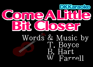 DKKaraoeke

ComoA

Worczds 8L Music by
T. Boyce
B. Hart
W Farrell