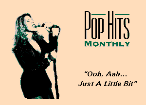 Ooh, Aah...
JustA Little Bit