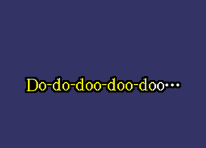 D0-d0-d00-doo-d00m