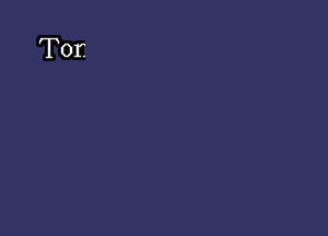 Tor.