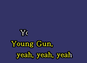 RR
.Young(3un,

yeah,yeah,yeah