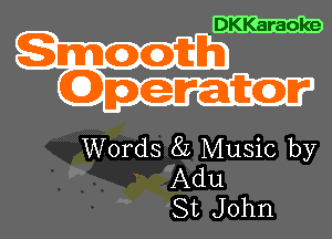 Words 8L Music by
Adu
St John