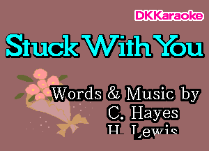 St uck With Ybu

Words 8L Music by