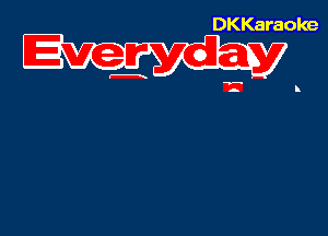 DKKaraoke

Eveyday