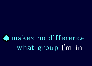 45 makes no difference
What group Fm in