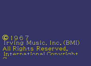 631967
Irving Music. lnc.(BMI)

All Rights Reserved.

InfornA ?nnAI( 1nnvr?nh

(V