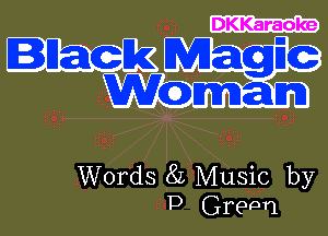 Black

agic

M man

Words 8L Music by

D Grepn