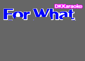 DKKaraoke

Em? WW