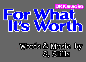 DKKaraoke

A by t
WW696h

Words 8L Music by
S. Stills