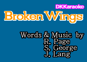 DKKaraoke

MWEQ'?

Words 8L Music by
R. Page
S. George
J. Lang