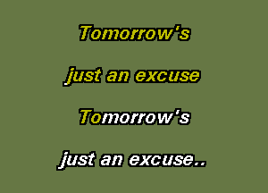 Tomorro w '3
just an excuse

Tomorro w '3

just an excuse..