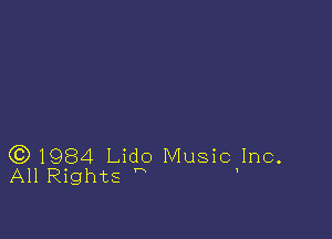 (C) 198-1 Lido Music Inc
All Rights a