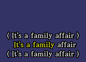 ( 112,5 3 family affair )
153 a family affair
( IVS a family affair )