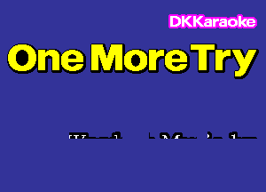 DKKaraoke

(Dime Mme Try