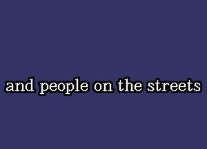 and people on the streets