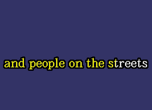 and people on the streets