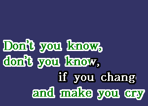 mm. 2mm,
m mm. Damn
if you Chang.

MMMW