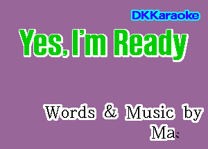 DKKaraoke

WSJSM REQMV

Words 82 Music by
Mag