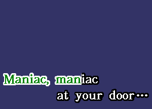 m mac

at your door