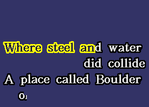 A place called Boulder

01