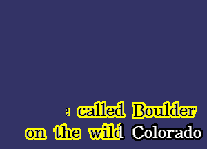 a
w W Colorado