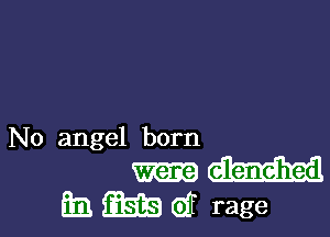 No angel born

mu
mmw rage