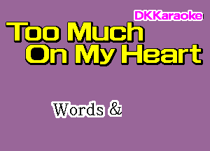 DKKaraokeI

mm
WWW

Words 8L