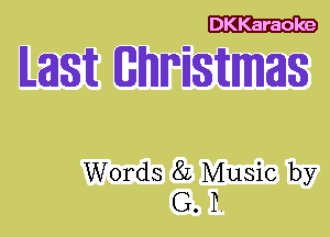 DKKaraole

MM BhTiSEIIW8S

Words 82 Music by
G. P.