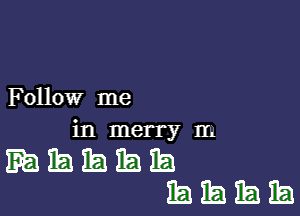 Follow me

in merry m

mhhhh
IBIEIEEJEEJ