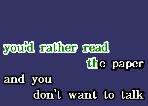 WWW

E16 paper
and you
don t want to talk