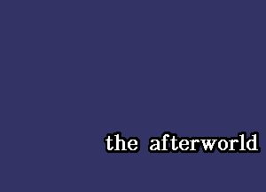 the afterworld