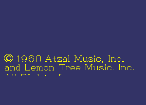 (Q1960 Atzal Music Inc.
and Lemon Tree MHRiF Inc

h!17-N'