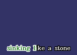 m mke a stone