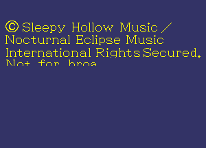 C3) Sleepy Hollow Music
Nocturnal Eclipse Music

International Rights Secured.
KIm-F 'Fmv hhma