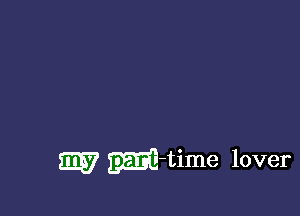 m m-time lover