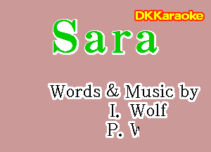 Sara

Words 8L Music by
1. Wolf
P. V