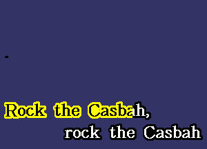 film Wm,
rock the Casbah