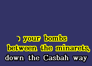 )mmha
WWW

down the Casbah way