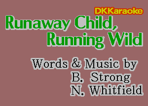 DKKaraoke

Child,

Running W

mavmu
Strong
ESL Whitfield