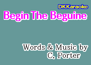 Begin The Beguine

Words 8L Music by
C. Porter