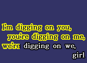 yojgfglng

ma.ging .319,

m glng on we,
girl